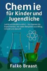 Chemie für Kinder und Jugendliche - Falko Braast - 9783819001826