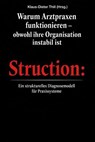 Warum Arztpraxen funktionieren – obwohl ihre Organisation instabil ist - Klaus-Dieter Thill - 9783819007453