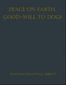 Peace on Earth, Good-will to Dogs - Eleanor Hallowell Abbott - 9783819016516
