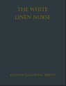 The White Linen Nurse - Eleanor Hallowell Abbott - 9783819016684