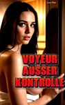 Voyeur Ausser Kontrolle - Lucy Dick - 9783819017681