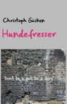 Hundefresser - Christoph Güsken - 9783819038938