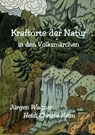 Kraftorte der Natur in den Volksmärchen - Jürgen Wagner - 9783819088414