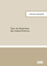 Über die Möglichkeit des Indeterminismus - Klemens Kampshoff - 9783819103254