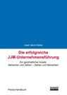 Die erfolgreiche JJM-Unternehmensführung - Josef Jakob Meiler - 9783819107023