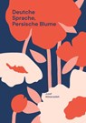 Deutche Sprache, Persische Blume - Jusef Akbarzadeh - 9783819206153