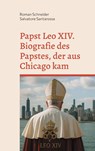 Papst Leo XIV. - Biografie des Papstes, der aus Chicago kam - Roman Schneider ; Salvatore Santarossa - 9783819228827