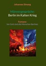 Männergespräche; Berlin im Kalten Krieg - Johannes Simang - 9783819246012