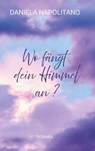 Wo fängt dein Himmel an? - Daniela Napolitano - 9783819282249