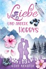 Liebe und andere Hobbys - Gerd Schäfer - 9783819408892