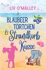 Blaubeertörtchen & Strandkorbküsse - Liv O'Malley - 9783819415180