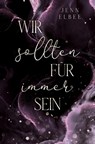 Wir sollten für immer sein - Jenn Elbee - 9783819493201