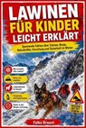 Lawinen für Kinder leicht erklärt - Falko Braast - 9783819701634