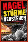 Hagelstürme verstehen - Falko Braast - 9783819702334
