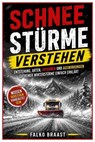 Schneestürme verstehen - Falko Braast - 9783819703195