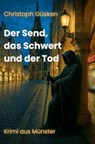 Der Send, das Schwert und der Tod - Christoph Güsken - 9783819737398