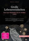 Große Lebensweisheiten: Buch der Weisheiten für ein erfülltes Leben - D. Eos A. I. Saage - 9783819773617