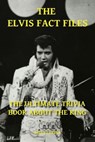 The Elvis Fact Files - The Ultimate Trivia Book About the King - Brian Carver - 9783819774713