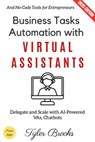 Business Tasks Automation with Virtual Assistants: - Tyler Brooks - 9783819798764