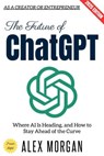 The Future of ChatGPT: - Alex Morgan - 9783819799907