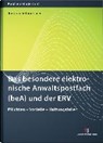 Das besondere elektronische Anwaltspostfach (beA) und der ERV - Pflichten - Vorteile - Haftungsfallen -  - 9783824014217