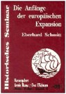 Die Anfänge der europäischen Expansion - SCHMITT,  Eberhard - 9783824800223