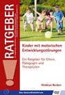 Kinder mit motorischen Entwicklungsstörungen - Heidrun Becker - 9783824808625