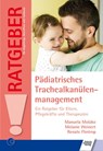 Pädiatrisches Trachealkanülenmanagement - Manuela Motzko ; Melanie Weinert ; Renate Flintrop - 9783824811991