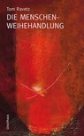 Die Menschenweihehandlung - Tom Ravetz - 9783825151966