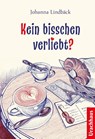 Kein bisschen verliebt? - Johanna Lindbäck - 9783825153137