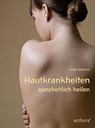 Hautkrankheiten ganzheitlich heilen - Lüder Jachens - 9783825180072