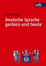 Deutsche Sprache gestern und heute - Astrid Stedje - 9783825214999