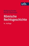 Römische Rechtsgeschichte - Wolfgang Kunkel ; Martin Josef Schermaier - 9783825222253