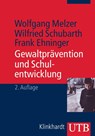 Gewaltprävention und Schulentwicklung - Wolfgang Melzer ; Wilfried Schubarth ; Frank Ehninger - 9783825234775