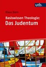 Basiswissen Theologie: Das Judentum - Klaus Dorn - 9783825245177