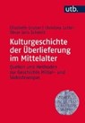 Gruber, E: Kulturgeschichte der Überlieferung im Mittelalter - GRUBER,  Elisabeth ; Lutter, Christina ; Schmitt, Oliver Jens - 9783825245542