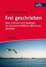 Frei geschrieben - WOLFSBERGER,  Judith - 9783825245979