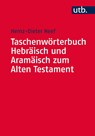 Taschenwörterbuch Hebräisch und Aramäisch zum Alten Testament - Heinz-Dieter Neef - 9783825246785