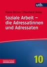 Soziale Arbeit - die Adressatinnen und Adressaten - Maria Bitzan ; Eberhard Bolay - 9783825246860