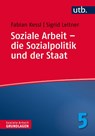 Soziale Arbeit - die Sozialpolitik und der Staat - Fabian Kessl ; Sigrid Leitner - 9783825247775