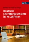 Deutsche Literaturgeschichte in 10 Schritten - Matthias Luserke-Jaqui - 9783825248291