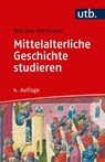 Mittelalterliche Geschichte studieren - Martina Hartmann - 9783825248659