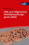 Fälle zum Allgemeinen Gleichbehandlungsgesetz (AGG) - Maria Wersig - 9783825248703