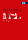 Handbuch Bibeldidaktik - Mirjam Zimmermann ; Ruben Zimmermann - 9783825249212