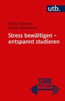 Stress bewältigen - entspannt studieren - Carola Endemann ; Edina Causevic - 9783825250164