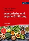 Vegetarische und vegane Ernährung - Claus Leitzmann ; Markus Keller - 9783825250232
