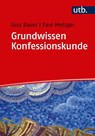 Grundwissen Konfessionskunde - Gisa Bauer ; Paul Metzger - 9783825252540