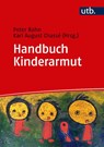 Handbuch Kinderarmut - Peter Rahn ; Karl August Chassé - 9783825253561