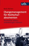 Changemanagement für Hochschulabsolventen - René Merten - 9783825253660