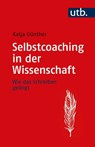 Selbstcoaching in der Wissenschaft - Katja Günther - 9783825253691